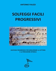 Solfeggi facili progressivi. Solfeggi progressivi per migliorare la lettura e la percezione ritmica - Librerie.coop