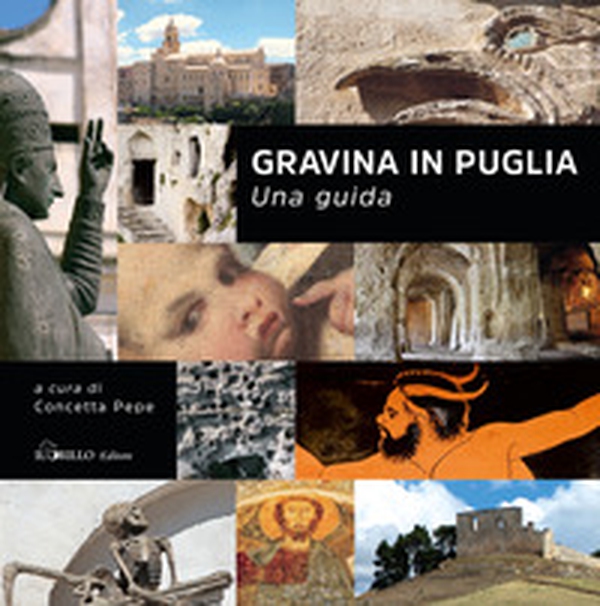 Gravina in Puglia. Una guida - Librerie.coop Gravina in Puglia. Una guida - Librerie.coop