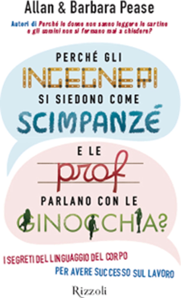 Perché gli ingegneri si siedono come gli scimpanzé e le prof parlano con le ginocchia - Librerie.coop Perché gli ingegneri si siedono come gli scimpanzé e le prof parlano con le ginocchia - Librerie.coop