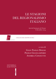 Le stagioni del regionalismo italiano. Atti del seminari di Trieste 6 dicembre 2024 - Librerie.coop