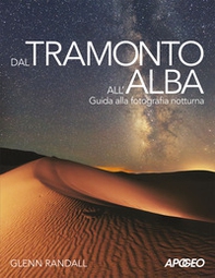 Dal tramonto all'alba. Guida alla fotografia notturna - Librerie.coop Dal tramonto all'alba. Guida alla fotografia notturna - Librerie.coop