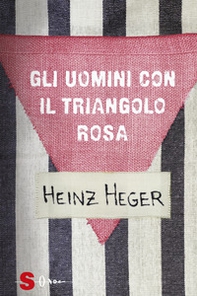 Gli uomini con il triangolo rosa - Librerie.coop