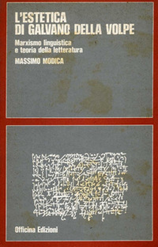 L'estetica di Galvano Della Volpe. Marxismo, linguistica e teoria della letteratura - Librerie.coop