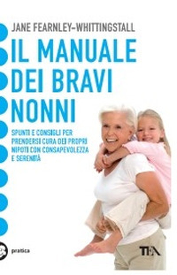 Il manuale dei bravi nonni - Librerie.coop Il manuale dei bravi nonni - Librerie.coop
