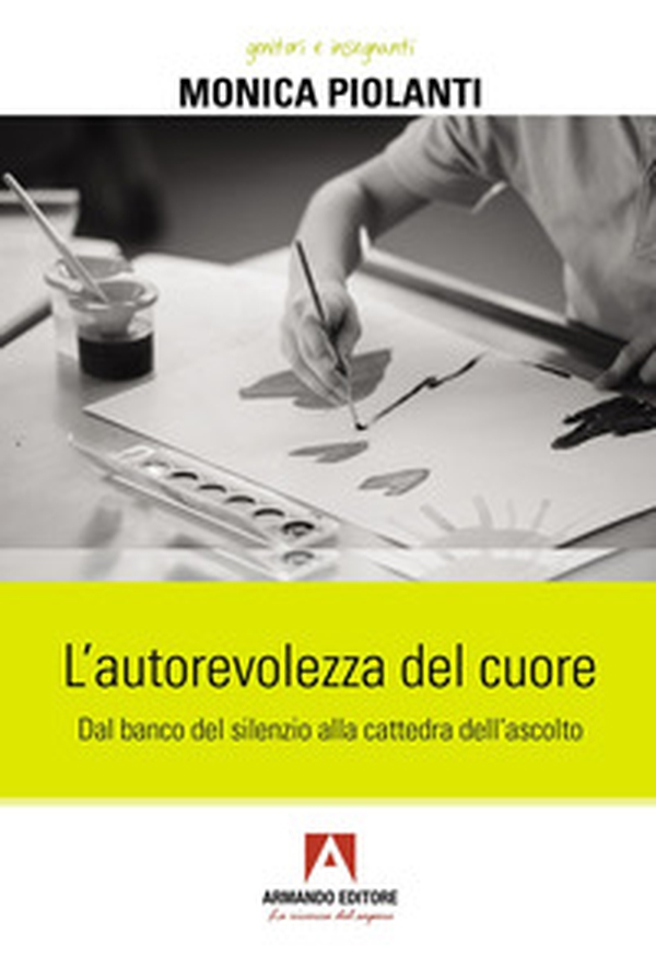 L'autorevolezza del cuore. Dal banco del silenzio alla cattedra dell'ascolto - Librerie.coop