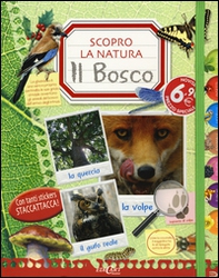 Il bosco. Scopro la natura. Con adesivi - Librerie.coop Il bosco. Scopro la natura. Con adesivi - Librerie.coop