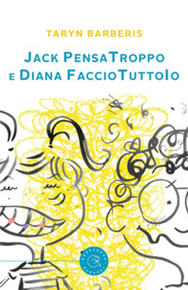 Jack PensaTroppo e Diana FaccioTuttoIo - Librerie.coop Jack PensaTroppo e Diana FaccioTuttoIo - Librerie.coop