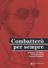 Combatterò per sempre - Librerie.coop Combatterò per sempre - Librerie.coop