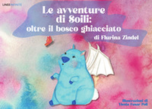 Le avventure di Soili. Oltre il bosco ghiacciato - Librerie.coop