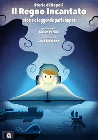 Storie di Napoli. Il regno incantato. Storie e leggende partenopee - Librerie.coop Storie di Napoli. Il regno incantato. Storie e leggende partenopee - Librerie.coop