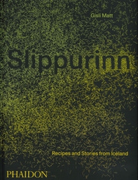 Slippurinn. Recipes and Stories from Iceland - Librerie.coop Slippurinn. Recipes and Stories from Iceland - Librerie.coop
