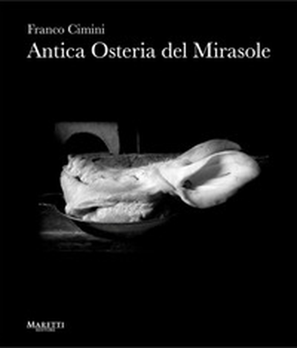 Antica Osteria del Mirasole. Ediz. italiana e inglese - Librerie.coop Antica Osteria del Mirasole. Ediz. italiana e inglese - Librerie.coop