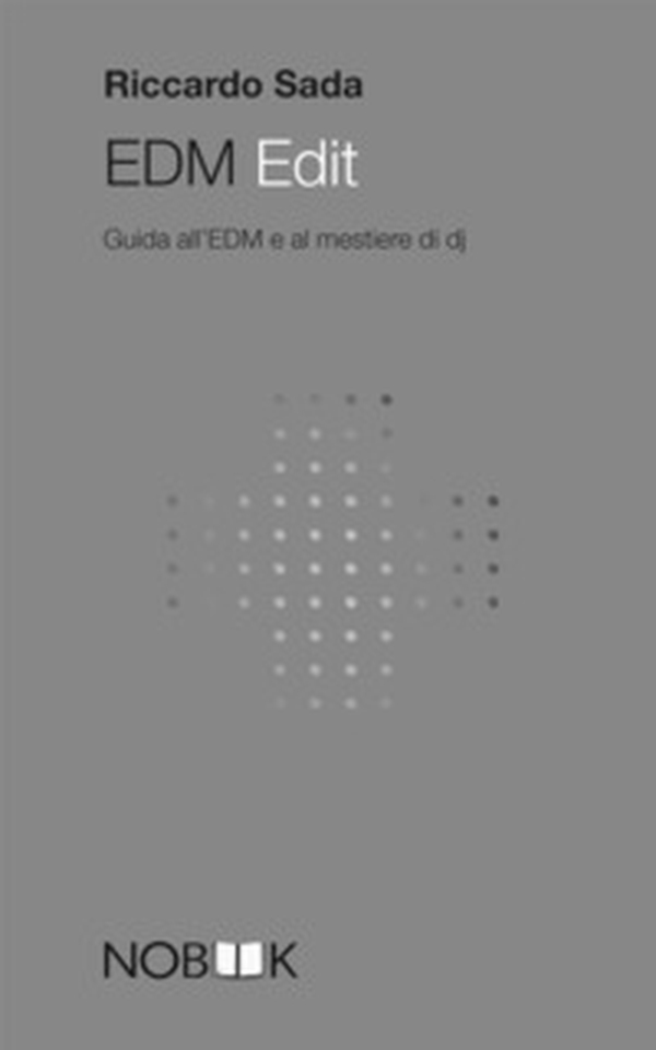EDM Edit. Guida all'EDM e al mestiere di dj - Librerie.coop EDM Edit. Guida all'EDM e al mestiere di dj - Librerie.coop