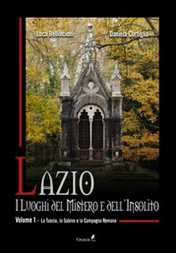 Lazio. I luoghi del mistero e dell'insolito - Librerie.coop Lazio. I luoghi del mistero e dell'insolito - Librerie.coop