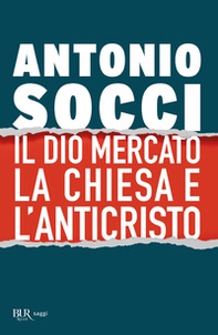 Il dio Mercato, la Chiesa e l'Anticristo - Librerie.coop Il dio Mercato, la Chiesa e l'Anticristo - Librerie.coop