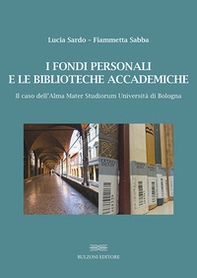 I fondi personali e le biblioteche accademiche. Il caso dell'Alma Mater Studiorum Università di Bologna - Librerie.coop