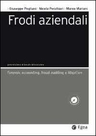 Frodi aziendali. Forensic accounting, fraud auditing e litigation - Librerie.coop