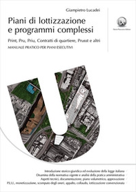 Piani di lottizzazione e programmi complessi. Print, Pru, Priu, Contratti di quartiere, Prusst e altri - Librerie.coop