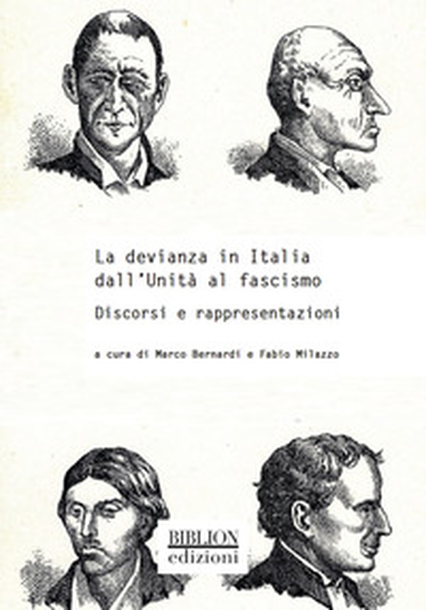 La devianza in Italia dall'Unità al fascismo. Discorsi e rappresentazioni - Librerie.coop La devianza in Italia dall'Unità al fascismo. Discorsi e rappresentazioni - Librerie.coop