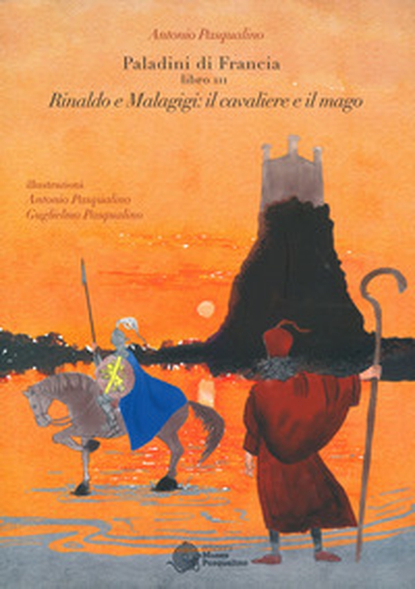 Rinaldo e Malagigi: il cavaliere e il mago. Paladini di Francia - Vol. 3 - Librerie.coop Rinaldo e Malagigi: il cavaliere e il mago. Paladini di Francia - Vol. 3 - Librerie.coop