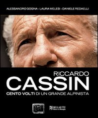 Riccardo Cassin. Cento volti di un grande alpinista - Librerie.coop Riccardo Cassin. Cento volti di un grande alpinista - Librerie.coop