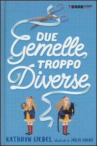 Due gemelle troppo diverse - Librerie.coop Due gemelle troppo diverse - Librerie.coop