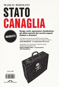 Stato canaglia. Droga, armi, operazioni clandestine: gli affari sporchi dei servizi segreti italiani e stranieri - Librerie.coop