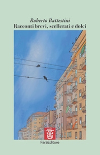 Racconti brevi, scellerati e dolci. Opera vincitrice al Narrapoetando - Librerie.coop