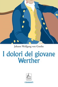 I dolori del giovane Werther - Librerie.coop I dolori del giovane Werther - Librerie.coop