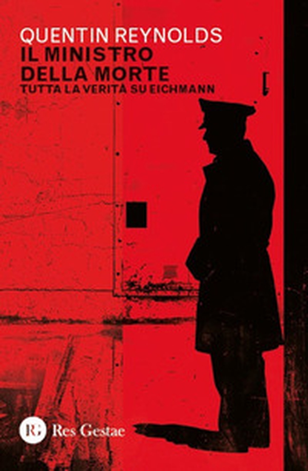 Il ministro della morte. Tutta la verità su Eichmann - Librerie.coop