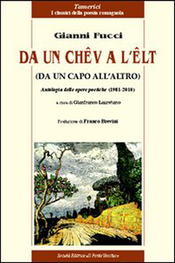 Da un chêv a l'êlt. Antologia delle opere poetiche (1981-2010) - Librerie.coop Da un chêv a l'êlt. Antologia delle opere poetiche (1981-2010) - Librerie.coop