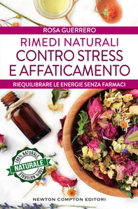 Rimedi naturali contro stress e affaticamento - Librerie.coop Rimedi naturali contro stress e affaticamento - Librerie.coop
