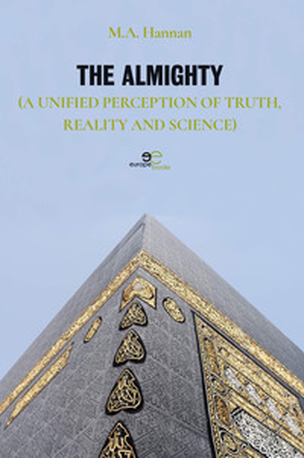 The almighty. (A unified perception of truth, reality and science) - Librerie.coop The almighty. (A unified perception of truth, reality and science) - Librerie.coop