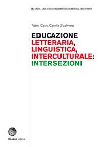 Educazione letteraria, educazione linguistica, educazione interculturale: intersezioni - Librerie.coop Educazione letteraria, educazione linguistica, educazione interculturale: intersezioni - Librerie.coop