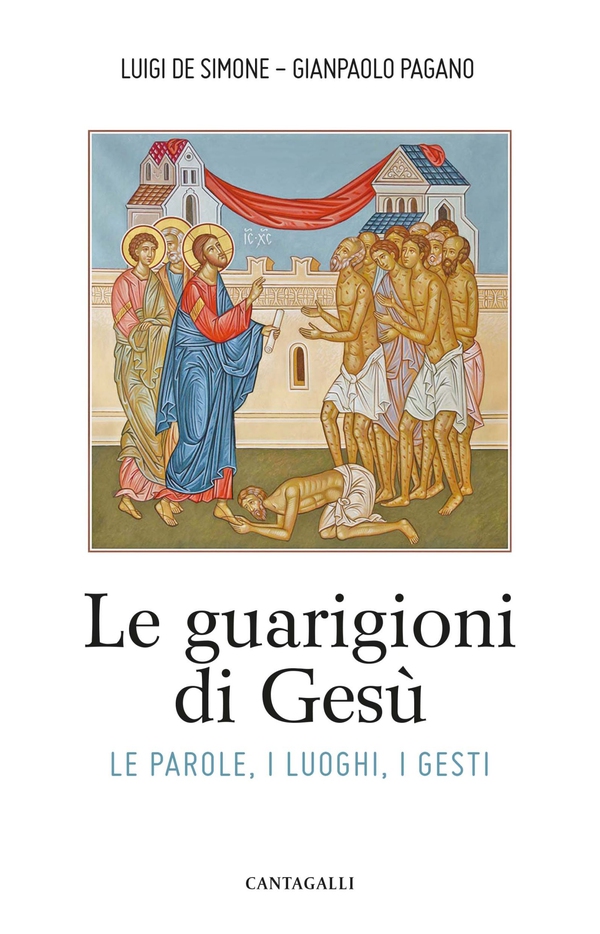 Le guarigioni di Gesù - Librerie.coop Le guarigioni di Gesù - Librerie.coop