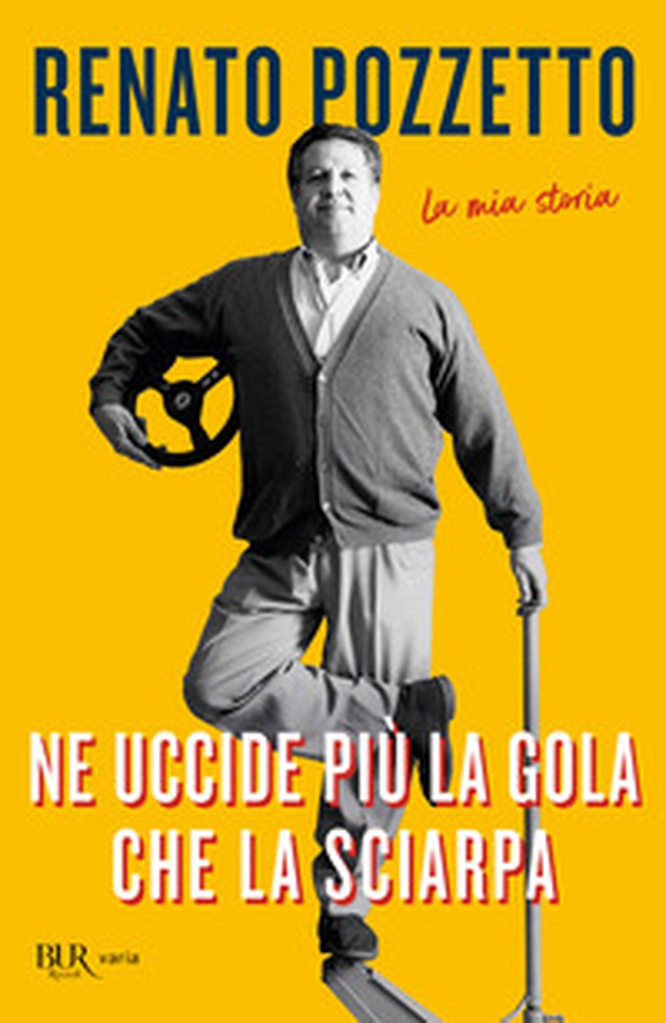 Ne uccide più la gola che la sciarpa. La mia storia - Librerie.coop Ne uccide più la gola che la sciarpa. La mia storia - Librerie.coop