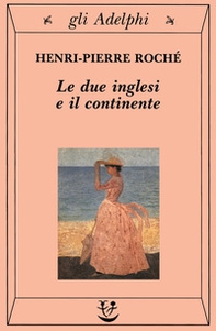 Le due inglesi e il continente - Librerie.coop