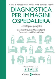 Diagnostica per immagini ospedaliera. Tecnologia e progetto - Librerie.coop Diagnostica per immagini ospedaliera. Tecnologia e progetto - Librerie.coop