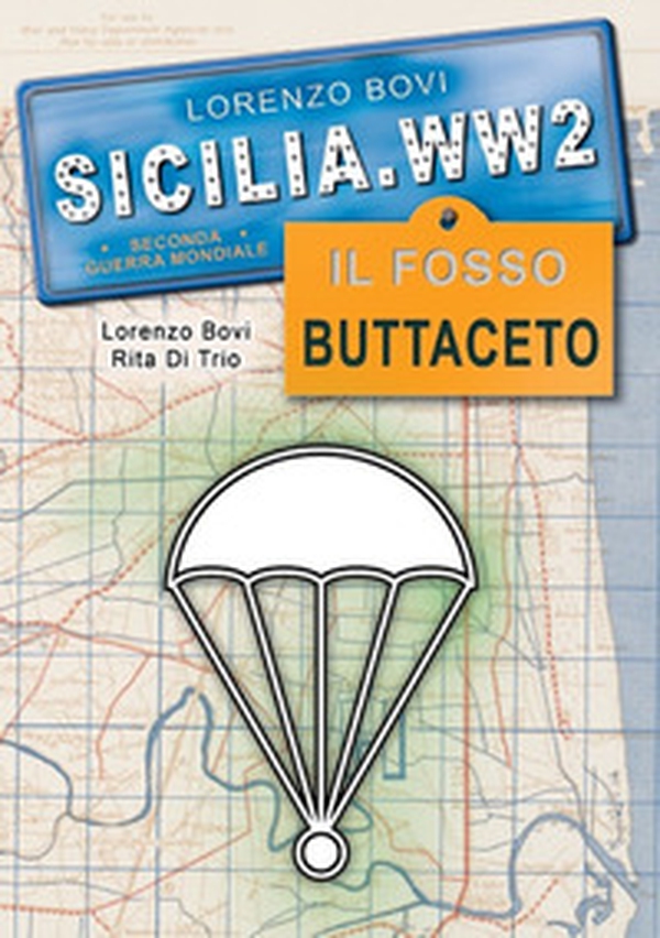 Sicilia. WW2 seconda guerra mondiale. Foto inedite. Il fosso Buttaceto. La battaglia di Catania - Librerie.coop Sicilia. WW2 seconda guerra mondiale. Foto inedite. Il fosso Buttaceto. La battaglia di Catania - Librerie.coop