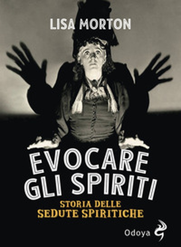 Evocare gli spiriti. Storia delle sedute spiritiche - Librerie.coop Evocare gli spiriti. Storia delle sedute spiritiche - Librerie.coop