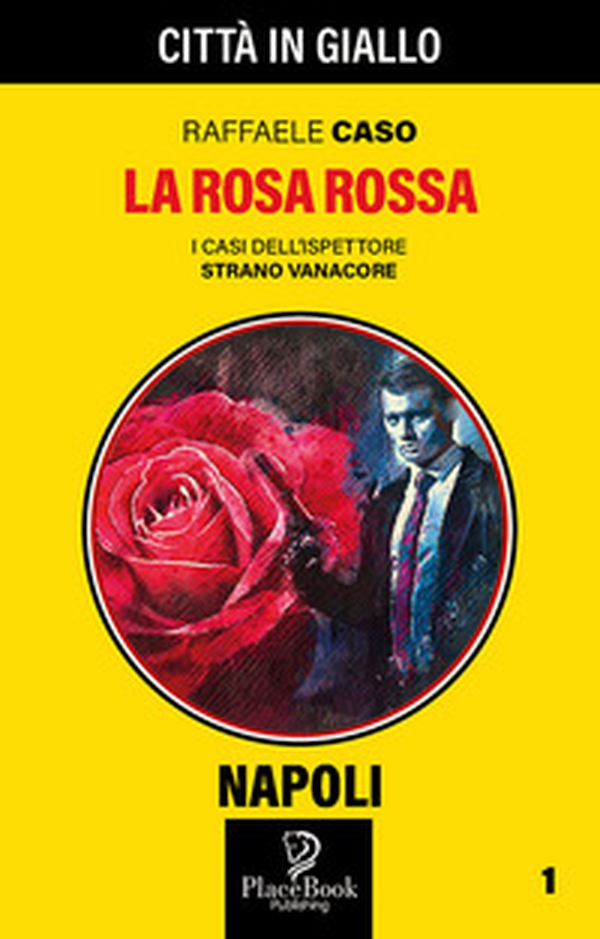 La rosa rossa. I casi dell'ispettore Strano Vanacore - Librerie.coop La rosa rossa. I casi dell'ispettore Strano Vanacore - Librerie.coop