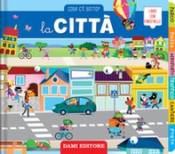 La città. Cosa c'è sotto? - Librerie.coop La città. Cosa c'è sotto? - Librerie.coop