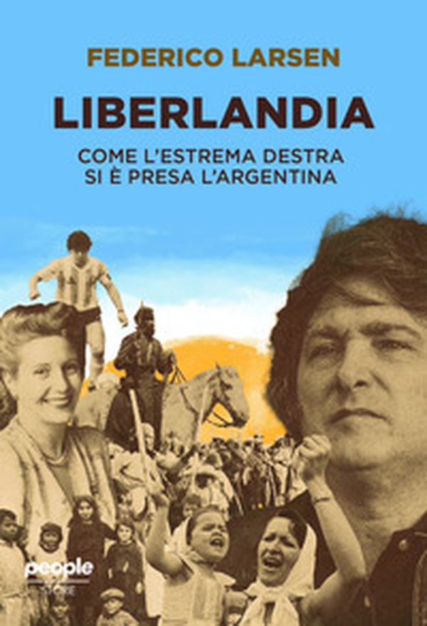 Liberlandia. Come l'estrema destra si è presa l'Argentina - Librerie.coop Liberlandia. Come l'estrema destra si è presa l'Argentina - Librerie.coop