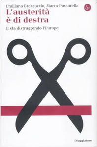 L'austerità è di destra. E sta distruggendo l'Europa - Librerie.coop L'austerità è di destra. E sta distruggendo l'Europa - Librerie.coop