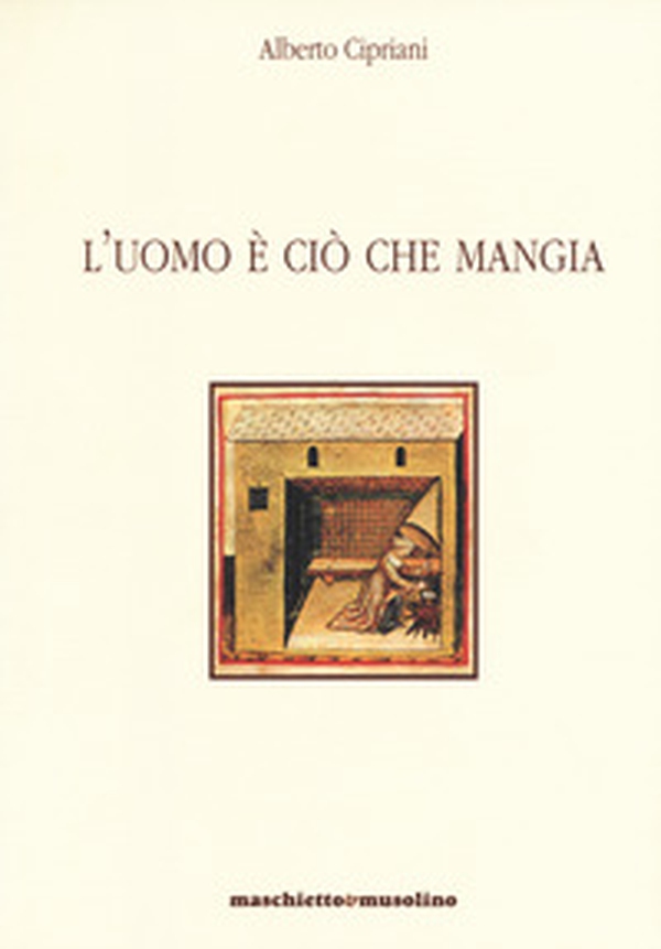 L'uomo è ciò che mangia. Breve storia dell'alimentazione umana - Librerie.coop L'uomo è ciò che mangia. Breve storia dell'alimentazione umana - Librerie.coop