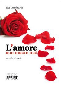 L'amore non muore mai - Librerie.coop
