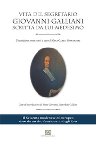 Vita del segretario Giovanni Galliani scritta da lui medesimo - Librerie.coop Vita del segretario Giovanni Galliani scritta da lui medesimo - Librerie.coop