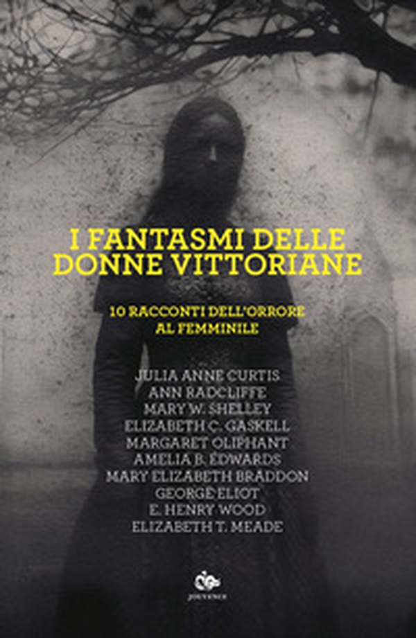 I fantasmi delle donne vittoriane. 10 racconti dell'orrore al femminile - Librerie.coop I fantasmi delle donne vittoriane. 10 racconti dell'orrore al femminile - Librerie.coop