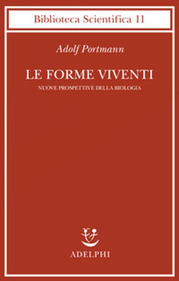 Le forme viventi. Nuove prospettive della biologia - Librerie.coop