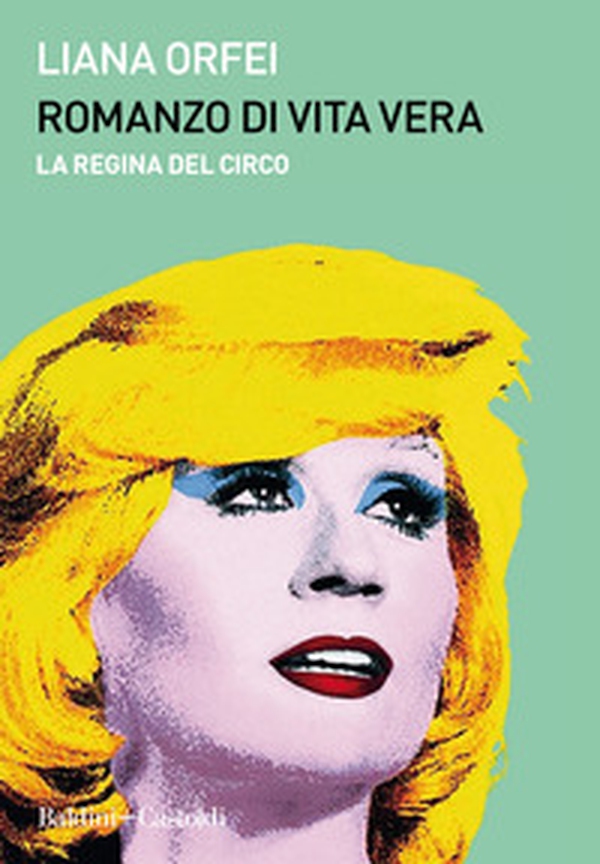 Romanzo di vita vera. La regina del circo - Librerie.coop Romanzo di vita vera. La regina del circo - Librerie.coop